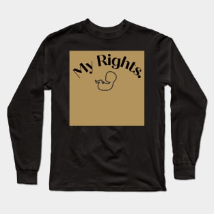 My Rights. Long Sleeve T-Shirt